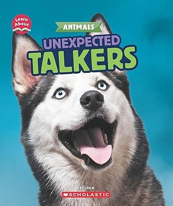 Learn About Animals Unexpected Talkers