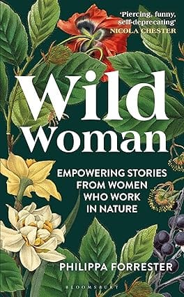 Wild Woman Empowering Stories From Women Who Work In Nature