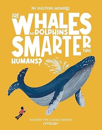 Are Whales And Dolphins Smarter Than Humans? Cetology