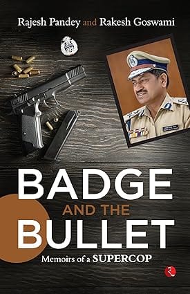 Badge And The Bullet Memoirs Of A Super Cop