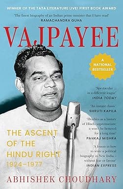 Vajpayee The Ascent Of The Hindu Right, 1924�1977