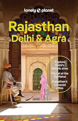 Lonely Planet Rajasthan, Delhi & Agra