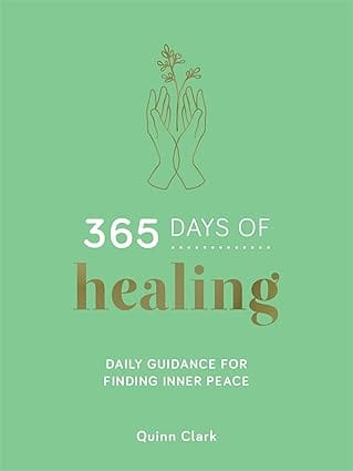 365 Days Of Healing Daily Guidance For Finding Inner Peace