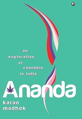 Ananda An Exploration Of Cannabis In India