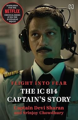 The Ic 814 Captains Story Flight Into Fear