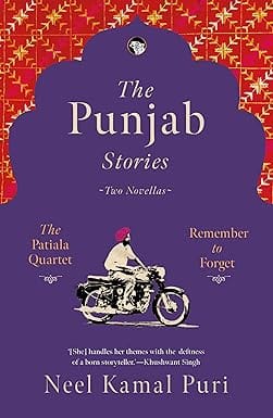 The Punjab Stories Two Novellas Patiala Quartet & Remember To Forget