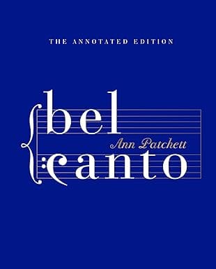 Bel Canto Annotated Edition A Novel