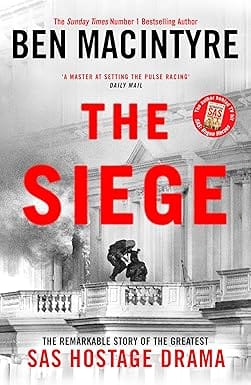 The Siege The Remarkable Story Of The Greatest Sas Hostage Drama