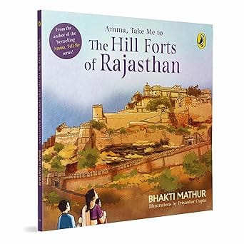 Amma Take Me To The Hill Forts Of Rajasthan