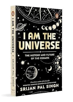 I Am The Universe The History And Future Of The Cosmos