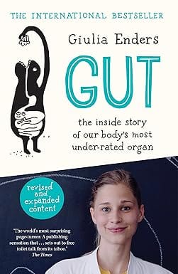 Gut The Inside Story Of Our Bodys Most Under-rated Organ