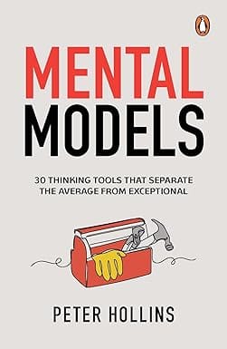 Mental Models 30 Thinking Tools That Separate The Average From Exceptional