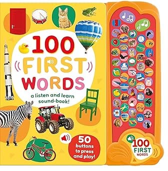 100 First Words A Listen And Learn Sound Book!