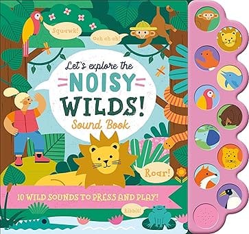 Lets Explore The Noisy Wilds! Sound Book