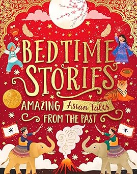 Bedtime Stories Amazing Asian Tales From The Past