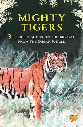 Mighty Tigers Three Terrific Books On The Big Cat From The Indian Jungle