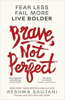 Brave Not Perfect Fear Less, Fail More And Live Bolder