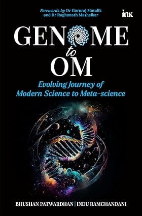 Genome To Om Evolving Journey Of Modern Science To Meta-science