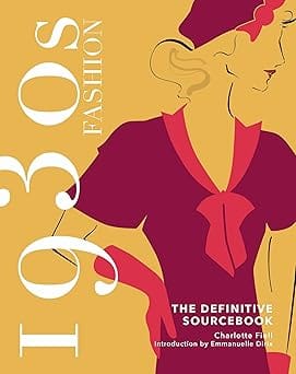 1930s Fashion The Definitive Sourcebook