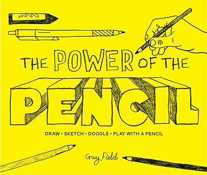 The Power Of Pencil Draw Sketch Doodle Play With A Pencil