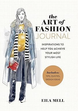 The Art Of Fashion A Journal Inspirations To Help You Achieve Your Most Stylish Life