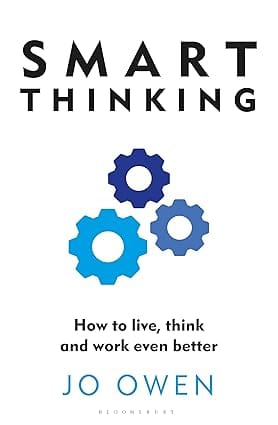 Smart Thinking How To Live, Think And Work Even Better