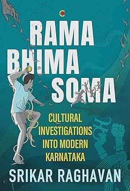 Rama Bhima Soma Cultural Investigations Into Modern Karnataka