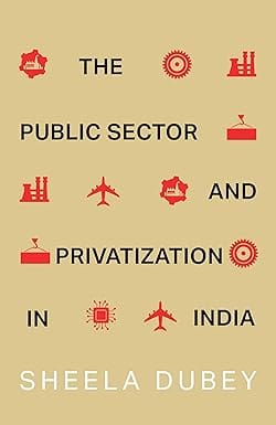 The Public Sector And Privatization In India