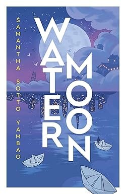 Water Moon A Romantic And Captivating Real-world Fantasy Novel That Takes You On An Adventure