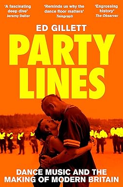 Party Lines Dance Music And The Making Of Modern Britain