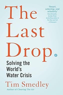 The Last Drop Solving The Worlds Water Crisis