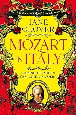 Mozart In Italy Coming Of Age In The Land Of Opera