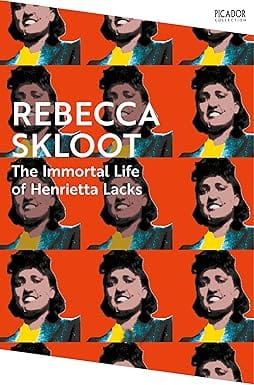 The Immortal Life Of Henrietta Lacks Picador Classic