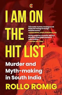 I Am on the Hit List Murder and Myth-making in South India