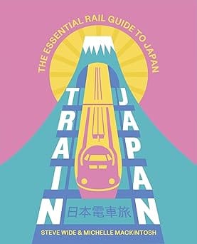 Train Japan The Essential Rail Guide To Japan