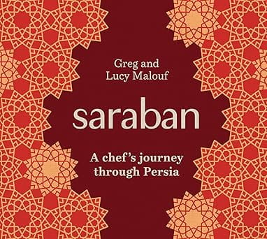 Saraban A Chefs Journey Through Persia