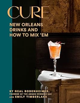 Cure New Orleans Drinks And How To Mix Em From The Award-winning Bar