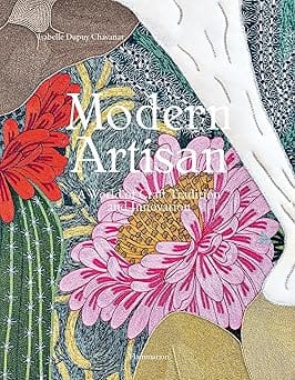 Modern Artisan A World Of Craft Tradition And Innovation