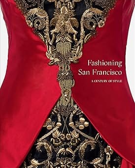 Fashioning San Francisco A Century Of Style