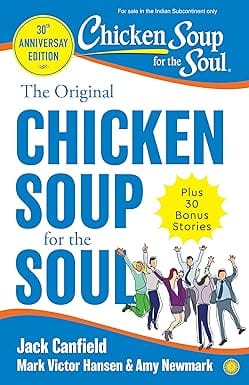 The Original Chicken Soup For The Soul 30th Anniversary Edition