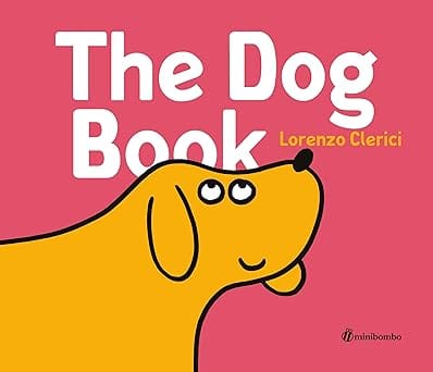 The Dog Book A Minibombo Book