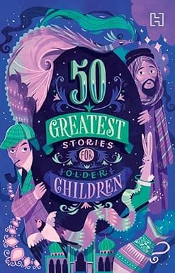 50 Greatest Stories For Older Children