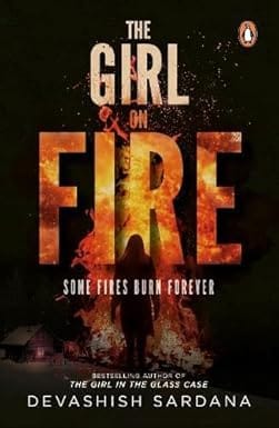 The Girl On Fire Some Fires Burn Forever