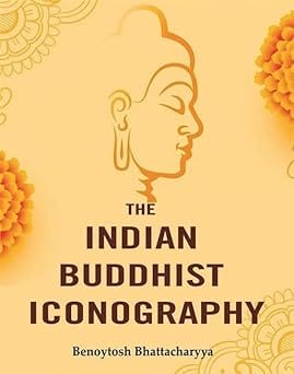 The Indian Buddhist Iconography