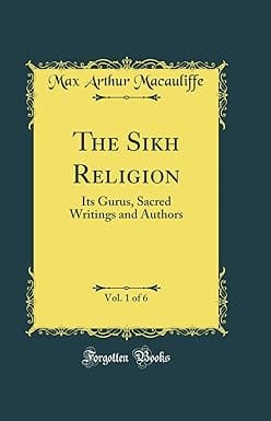 The Sikh Religion, Vol. 1 Of 6 Its Gurus, Sacred Writings And Authors