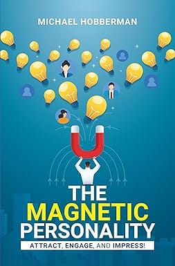 The Magnetic Personality Attract, Engage, Impress!