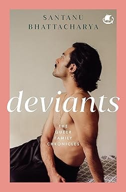 Deviants The Queer Family Chronicles