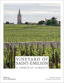 The Wines Of Saint-emilion A Terroir Of Humanity