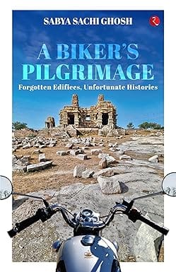 A Bikers Pilgrimage Forgotten Edifices, Unfortunate Histories