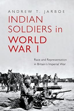 Indian Soldiers In World War I Race And Representation In Britains Imperial War